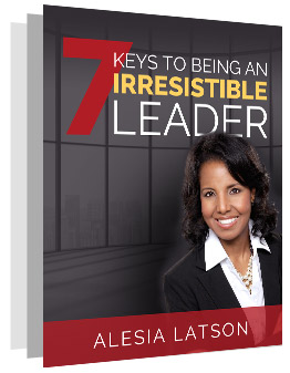 7 Keys to Being an Irresistible Leader